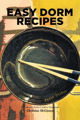 Easy Dorm Recipes - Christine Mcgivern