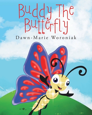 Buddy the Butterfly - Dawn-marie Woroniak