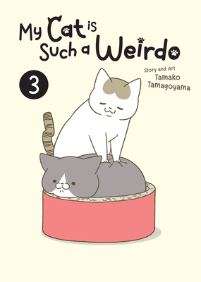 My Cat Is Such a Weirdo Vol. 3 - Tamako Tamagoyama