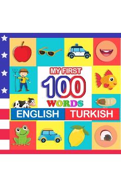 Coperta cărții 'my first 100 words English-Turkish: Learn Turkish for kids aged 2-7 - Queenie Blake'
