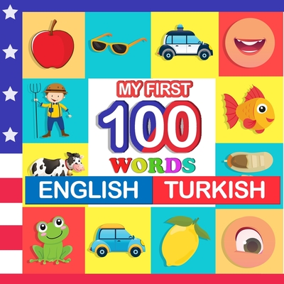 my first 100 words English-Turkish: Learn Turkish for kids aged 2-7 - Queenie Blake