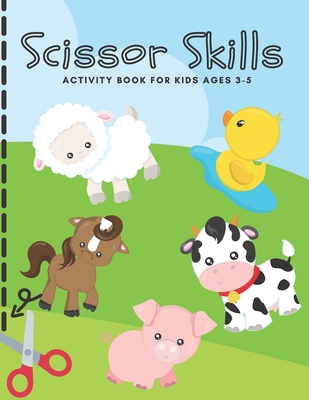 Scissor Skills Activity Book for Kids Ages 3-5: Cutting Practice Workbook for Toddlers, Preschoolers - Let's Practice Cutting Lines, Shapes (Animal Ac - Chotiwat Ohm