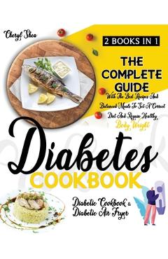Coperta cărții 'Diabetes Cookbook: 2 Books in 1: Diabetic Cookbook And Diabetic Air Fryer. The Complete Guide With The Best Recipes And'