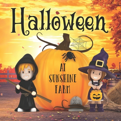 Halloween at Sunshine Farm: (Halloween Book for Kids Ages 3-5, Kids Ages 5-7, Preschool, Kindergarten) - Marylou Quillen
