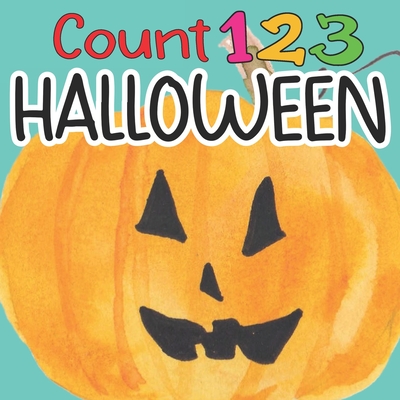 Count 123 HALLOWEEN: First Counting Book for Toddlers 2-4 years, Learning Numbers 1-10 with Babies, Activity Book For Baby Learners, Childr - J. Hall Press