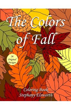 Coperta cărții 'The Colors of Fall Coloring Book - Stephany Elsworth'