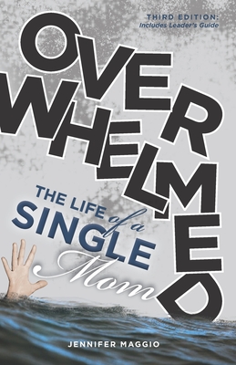 Coperta cărții 'Overwhelmed: The Life of a Single Mom - Jennifer Barnes Maggio'