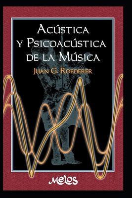 Acústica Y Psicoacústica de la Música: una introducción - Guillermo D. Pozzati