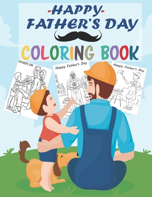Happy Father's Day Coloring Book: Coloring Book for Kids - 30 unique coloring pages Father's Day Gifts for Dad from Daughter, Son, draw with me dad, E - Book Inoo Father's