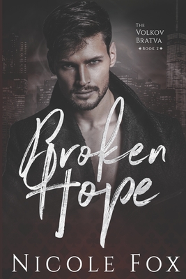 Broken Hope: A Dark Mafia Romance - Nicole Fox