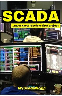 Coperta cărții 'Scada: ...you must know before first project. - Myscadaworld'