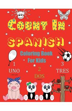 Coperta cărții 'Count In Spanish Coloring Book For Kids: Learn Spanish Numbers 1-20 With Fun Coloring Pages - Simple Beginnings Press'