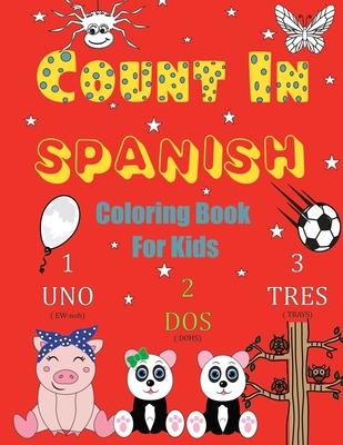 Count In Spanish Coloring Book For Kids: Learn Spanish Numbers 1-20 With Fun Coloring Pages - Simple Beginnings Press