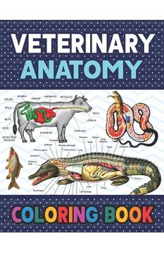 Poza produsului Veterinary Anatomy Coloring Book: Fun and Easy Veterinary Anatomy Coloring Book for Kids. Handbook of Veterinary Anesthesia. Dog Cat Horse Frog Bird A - Darkeylone Publication