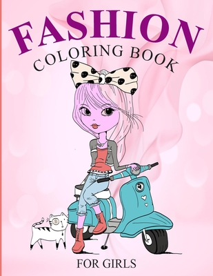Coperta cărții 'Fashion Coloring Book For Girls: Coloring Workbook For Teens And Adults Girls, Fun Fashion Style & Other Cute Drawing'