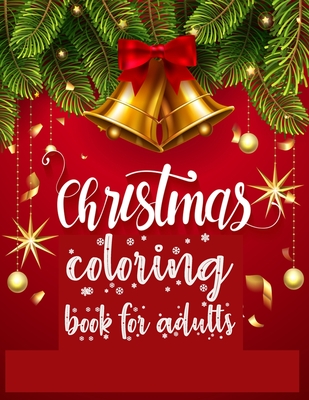 Christmas Coloring Book for Adults: 100 unique designs for christmas lovers with christmas tree, santa clause, animal, gift box and many more - Braylon Smith