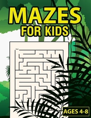 Mazes For Kids Ages 4-8: Maze Activity Book With 50 Fun & Educational Maze Puzzles For Kids Ages 4-8 - Maze Activity Funn Publishing