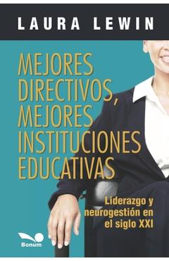 Coperta cărții 'Mejores directivos, mejores instituciones educativas: liderazgo y neurogestión en el siglo XXI - Laura Lewin'