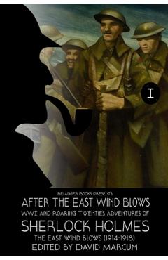 Coperta cărții 'Sherlock Holmes: After the East Wind Blows Part I: The East Wind Blows (1914-1918) - John Linwood Grant'