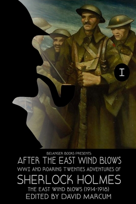 Sherlock Holmes: After the East Wind Blows Part I: The East Wind Blows (1914-1918) - John Linwood Grant