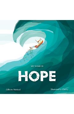 Coperta cărții 'My name is Hope: A story about love, courage and hope - Chuwy'