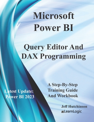 Microsoft Power BI Query Editor and DAX Programming - Jeff Hutchinson