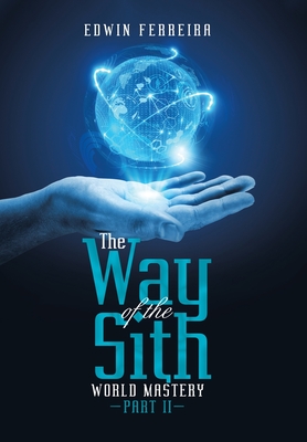 The Way of the Sith: World Mastery - Edwin Ferreira