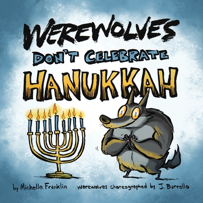 Werewolves Don't Celebrate Hanukkah - Jonathan Burrello