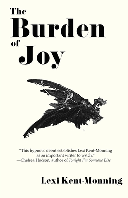 The Burden Of Joy - Lexi Kent-monning
