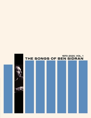 Coperta cărții 'The Songs of Ben Sidran 1970-2020, Vol. 1 - Ben Sidran'