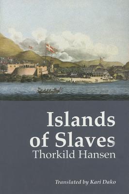 Islands of Slaves - Thorkild Hansen