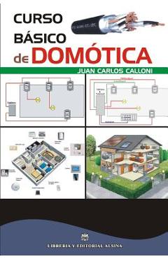 Coperta cărții 'Curso basico de domotica - Juan Carlos Calloni'