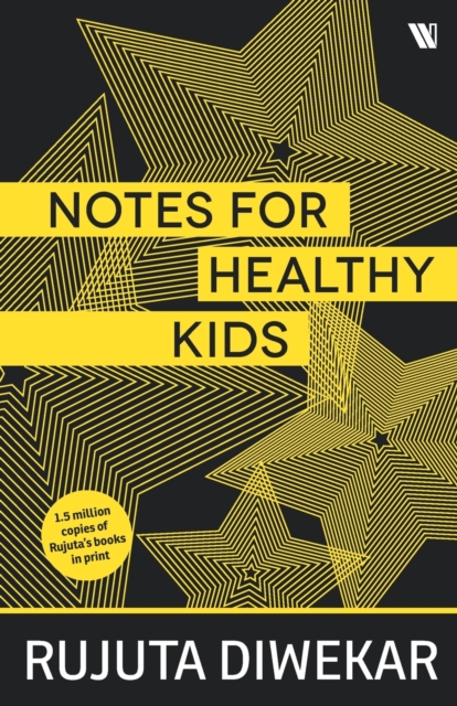 Notes For Healthy Kids - Rujuta Diwekar