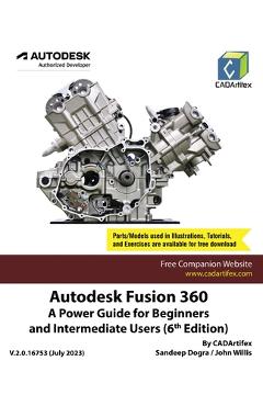 Coperta cărții 'Autodesk Fusion 360: A Power Guide for Beginners and Intermediate Users (6th Edition) - Cadartifex'