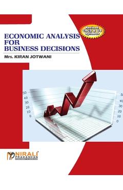 Coperta cărții 'Economic Analysis For Business Decisions - Kiran Jotwani'