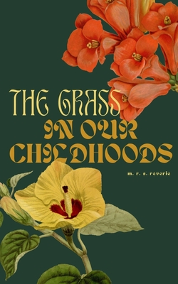The grass in our childhoods - M. R. S. Reverie