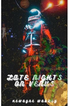 Coperta cărții 'Late Nights On Venus - Kewayne Wadley'