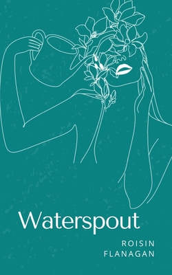 Waterspout - Roisin Flanagan