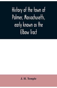 Coperta cărții 'History of the town of Palmer, Massachusetts, early known as the Elbow Tract: including records of the plantation,'