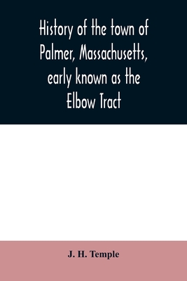 Coperta cărții 'History of the town of Palmer, Massachusetts, early known as the Elbow Tract: including records of the plantation,'