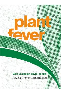 Coperta cărții 'Plant Fever: Towards a Phyto-Centred Design - Marie Pok'