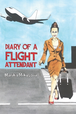 Diary of a Flight Attendant - Marika Mikusova