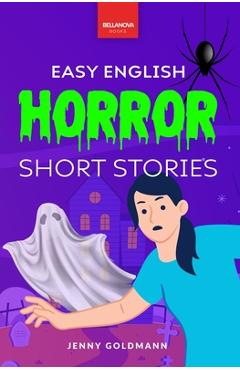 Coperta cărții 'Easy English Horror Short Stories: 9 Spooky Tales for Adventurous English Learners - Jenny Goldmann'