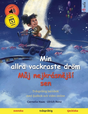 Min allra vackraste dröm - Můj nejkrásnějsí sen (svenska - tjeckiska) - Cornelia Haas