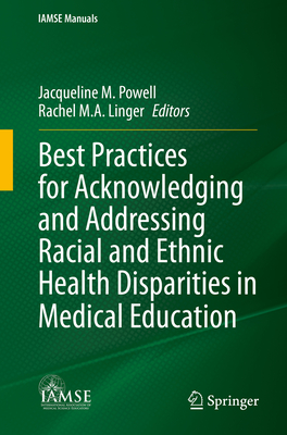 Best Practices for Acknowledging and Addressing Racial and Ethnic Health Disparities in Medical Education - Jacqueline M. Powell