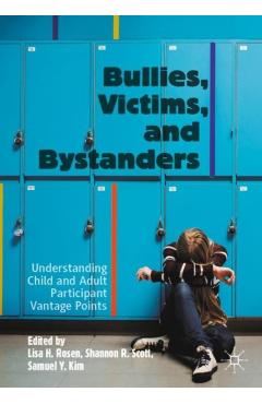 Coperta cărții 'Bullies, Victims, and Bystanders: Understanding Child and Adult Participant Vantage Points - Lisa H. Rosen'