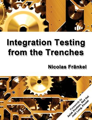 Integration Testing from the Trenches - Nicolas Frankel