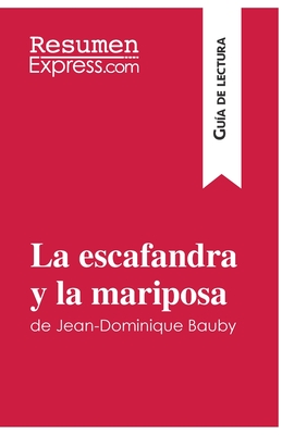 La escafandra y la mariposa de Jean-Dominique Bauby (Guía de lectura): Resumen y análisis completo - Resumenexpress