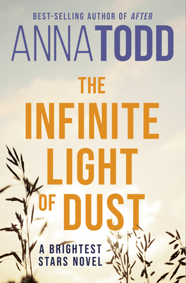 The Infinite Light of Dust - Anna Todd