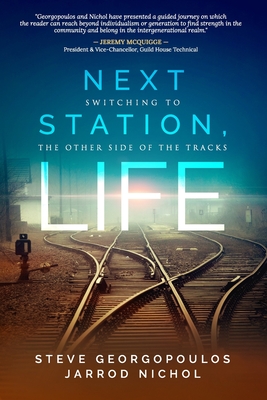 Next Station, Life: Switching to the Other Side of the Tracks - Jarrod Nichol
